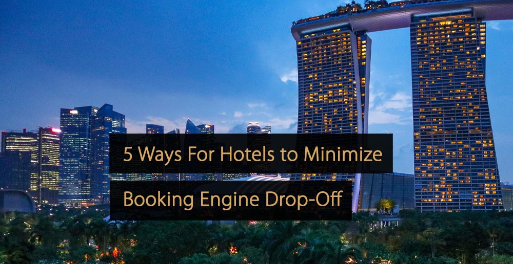 5 Ways For Hotels to Minimize Booking Engine Drop-Off