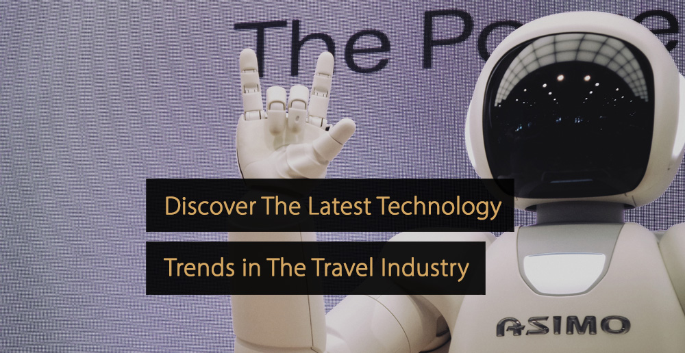 Technology trends travel industry - tech trends tourism industry